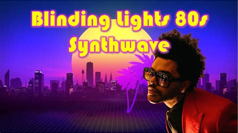  Blinding Lights - 80-Inspired Synthwave With A Driving Dance Floor Groove